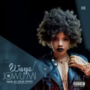 Waye - Jowu Mi [Prod. By Gray Jones]